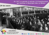 En 1917, se aprueba el artículo 115 Constitucional, que instituye el Municipio Libre en México.